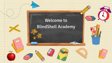 A cheerful school-themed design with a chalkboard in the center that says ‘Welcome to BlindShell Academy.’ Around the board are playful illustrations. These are pencils, notebooks, an apple, a ruler, even a paper airplane and a clock. The whole scene feels fun and inviting, like the start of a new class where learning is meant to be enjoyable.
